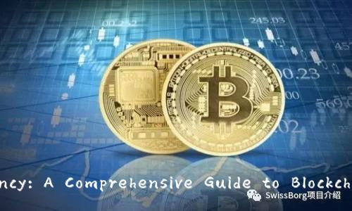Title: Understanding Cryptocurrency: A Comprehensive Guide to Blockchain Technology and Digital Assets